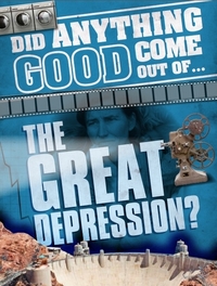 Book Cover for Did Anything Good Come Out Of...the Great Depression? by Emma Marriott