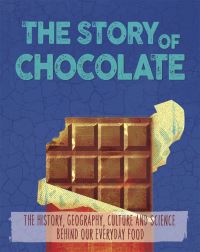 Book Cover for The Story of Chocolate by Alex Woolf