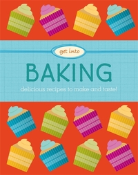 Book Cover for Get Into Baking by Katie Marshall