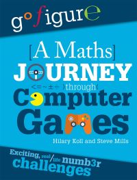 Book Cover for A Maths Journey Through Computer Games by Hilary Koll, Steve Mills