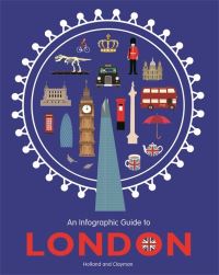 Book Cover for An Infographic Guide to London by Simon Holland
