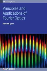 Book Cover for Principles and Applications of Fourier Optics by Robert K Tyson