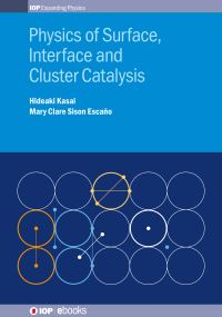 Book Cover for Physics of Surface, Interface and Cluster Catalysis by H Kasai, Mary Clare Sison Escano