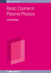 Book Cover for Basic Course in Plasma Physics by Uwe Czarnetzki