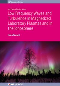 Book Cover for Low Frequency Waves and Turbulence in Magnetized Laboratory Plasmas and in the Ionosphere by Hans L Pécseli