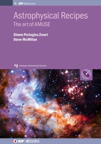 Book Cover for Astrophysical Recipes by Simon Portegies Zwart, S McMillan