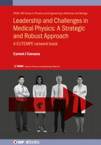 Book Cover for Leadership and Challenges in Medical Physics: A Strategic and Robust Approach by Carmel J Caruana