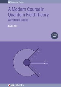 Book Cover for A Modern Course in Quantum Field Theory. Volume 2 Advanced Topics by Badis Ydri