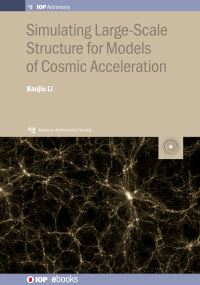 Book Cover for Simulating Large-Scale Structure for Models of Cosmic Acceleration by Baojiu Li