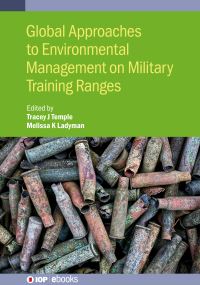 Book Cover for Global Approaches to Environmental Management on Military Training Ranges by Tracey Temple, Melissa Ladyman