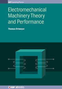 Book Cover for Electromechanical Machinery Theory and Performance by Thomas Ortmeyer