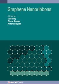 Book Cover for Graphene Nanoribbons by Antonio Tejeda, Pierre Seneor, Luis Brey
