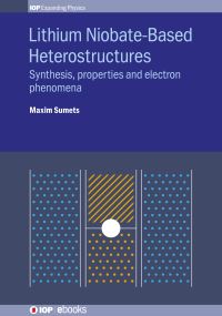 Book Cover for Lithium Niobate-Based Heterostructures by Maxim Sumets