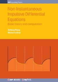 Book Cover for Non-Instantaneous Impulsive Differential Equations by Professor Jinrong Wang, Professor Michal Fe269kan