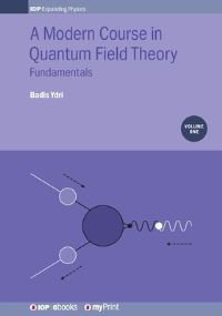 Book Cover for A Modern Course in Quantum Field Theory, Volume 1 by Prof Badis Ydri