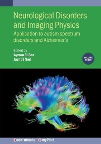 Book Cover for Neurological Disorders and Imaging Physics, Volume 3 by Ayman ElBaz, Jasjit S Suri, Dr Saman Sarraf
