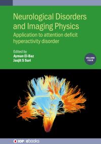Book Cover for Neurological Disorders and Imaging Physics. Volume 4 Application to Attention Deficit Hyperactivity Disorder by Ayman S ElBaz, Jasjit S Suri