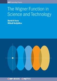 Book Cover for The Wigner Function in Science and Technology by Prof David K Ferry, Dr Mihail Nedjalkov