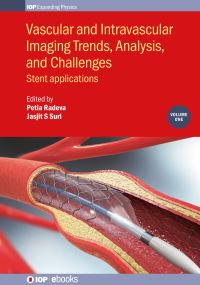 Book Cover for Vascular and Intravascular Imaging Trends, Analysis, and Challenges. Volume 1 Stent Applications by Petia Radeva, Jasjit S Suri