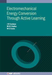 Book Cover for Electromechanical Energy Conversion Through Active Learning by Professor José Roberto Cardoso, Professor Mauricio Barbosa de Camargo Salles, Professor Mauricio Caldora Costa