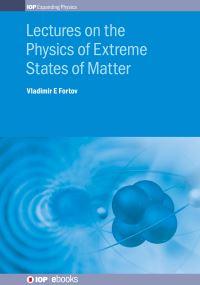 Book Cover for Lectures on the Physics of Extreme States of Matter by V E Fortov
