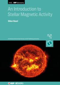 Book Cover for An Introduction to Stellar Magnetic Activity by Gibor Basri