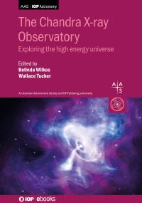 Book Cover for The Chandra X-Ray Observatory by Dr Belinda J Wilkes, Dr Wallace Tucker, Dr Harvey Tananbaum, Dr Martin Weisskopf, Dr Rafaelle DAbrusco, Dr Rafael Martinez Galarza, Dr Jeremy Drake, Dr Pat Slane, Dr Michael Nowak
