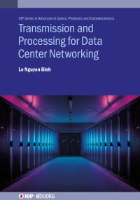 Book Cover for Transmission and Processing for Data Center Networking by Le Nguyen Binh