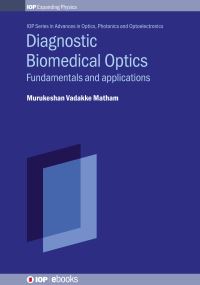 Book Cover for Diagnostic Biomedical Optics by Dr Murukeshan Vadakke Matham,   Santhosh Chidangil,   Manojit Pramanik,   Suchand Sandeep CS,   Maria Merin Antony