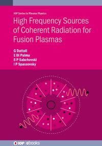 Book Cover for High Frequency Sources of Coherent Radiation for Fusion Plasmas by G Dattoli, Emanuele Di Palma, Svilen Petrov Sabchevski, Ivan Panov Spassovsky