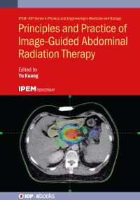 Book Cover for Principles and Practice of Image-Guided Abdominal Radiation Therapy by Yu Kuang