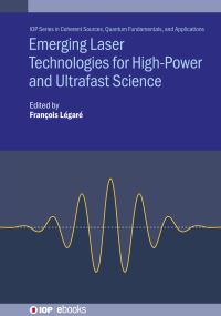Book Cover for Emerging Laser Technologies for High-Power and Ultrafast Science by François Légaré