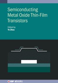 Book Cover for Semiconducting Metal Oxide Thin-Film Transistors by Ye Zhou