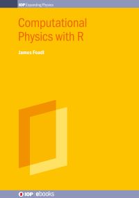 Book Cover for Computational Physics With R by James Foadi