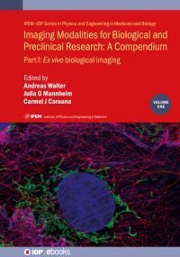 Book Cover for Imaging Modalities for Biological and Preclinical Research Part I Ex Vivo Biological Imaging by Andreas Walter, Julia Mannheim, Carmel J Caruana