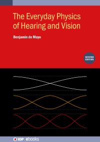 Book Cover for The Everyday Physics of Hearing and Vision by Benjamin De Mayo