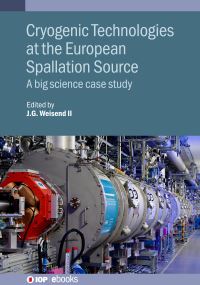 Book Cover for Cryogenic Technologies at the European Spallation Source by John Weisend II