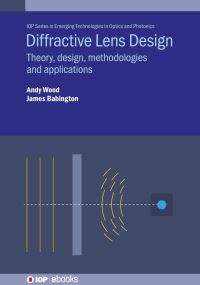 Book Cover for Diffractive Lens Design by Andrew Wood, Dr James Babington