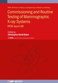 Book Cover for Commissioning and Routine Testing of Mammographic X-Ray Systems by Christopher David Baker