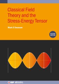 Book Cover for Classical Field Theory and the Stress-Energy Tensor (Second Edition) by Mark S Swanson