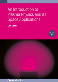 Book Cover for An Introduction to Plasma Physics and Its Space Applications. Volume 2 by Luis Conde