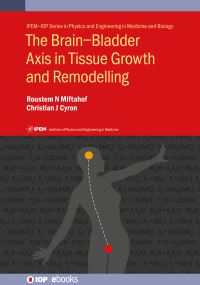 Book Cover for The Brain-Bladder Axis in Tissue Growth and Remodelling by Roustem Miftahof, Christian Cyron