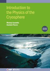 Book Cover for Introduction to the Physics of the Cryosphere by Melody Sandells, Daniela Flocco