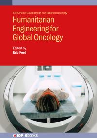 Book Cover for Humanitarian Engineering for Global Oncology by Eric Ford