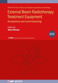 Book Cover for External Beam Radiotherapy Treatment Equipment (Second Edition) by Steve Weston