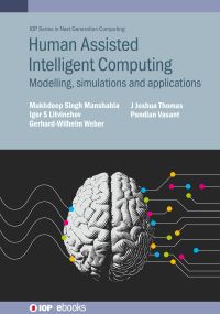 Book Cover for Human-Assisted Intelligent Computing by Mukhdeep Singh Manshahia, I S Litvinchev, J Joshua Thomas, Pandian Vasant, GerhardWilhelm Weber