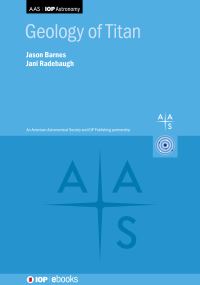 Book Cover for Geology of Titan by Professor Jason Barnes, Professor Jani Radebaugh