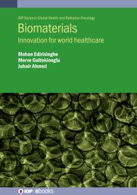 Book Cover for Biomaterials by Mohan Edirisinghe, Merve Gultekinoglu Bayram, Jubair Ahmed