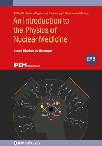Book Cover for An Introduction to the Physics of Nuclear Medicine by Laura HarknessBrennan