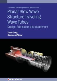 Book Cover for Planar Slow Wave Structure Traveling Wave Tubes by Yubin Gong, Shaomeng Wang